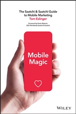 Mobile Magic: The Saatchi and Saatchi Guide to Mobile Marketing and Design - ISBN 9781118828427