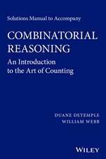 Solutions Manual to accompany Combinatorial Reasoning: An Introduction to the Art of Counting - ISBN 9781118830789