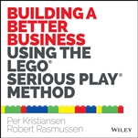 Building a Better Business Using the Lego Serious Play Method - ISBN 9781118832455