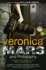 Veronica Mars and Philosophy: Investigating the Mysteries of Life (Which is a Bitch Until You Die) - ISBN 9781118843703