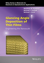 Glancing Angle Deposition of Thin Films: Engineering the Nanoscale - ISBN 9781118847565