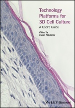 Technology Platforms for 3D Cell Culture: A Users Guide - ISBN 9781118851500
