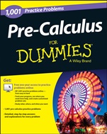 Pre–Calculus For Dummies: 1,001 Practice Problems - ISBN 9781118853320