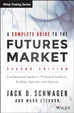 A Complete Guide to the Futures Market: Technical Analysis, Trading Systems, Fundamental Analysis, Options, Spreads, and Trading Principles - ISBN 9781118853757