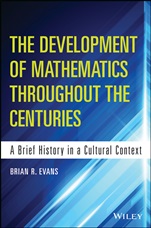 The Development of Mathematics Throughout the Centuries: A Brief History in a Cultural Context - ISBN 9781118853849