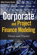 Corporate and Project Finance Modeling: Theory and Practice - ISBN 9781118854365