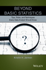 Beyond Basic Statistics: Tips, Tricks, and Techniques Every Data Analyst Should Know - ISBN 9781118856116