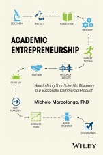 Academic Entrepreneurship: How to Bring Your Scientific Discovery to a Successful Commercial Product - ISBN 9781118859087