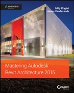 Mastering Autodesk Revit Architecture 2015: Autodesk Official Press - ISBN 9781118862858