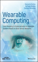 Wearable Computing: From Modeling to Implementation of Wearable Systems based on Body Sensor Networks - ISBN 9781118864579