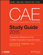 CAE Study Guide 2015: Preparation Reference for the Certified Association Executive Exam - ISBN 9781118865200