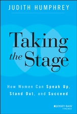Taking the Stage: How Women Can Speak Up, Stand Out, and Succeed - ISBN 9781118870259