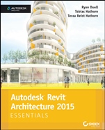 Autodesk Revit Architecture 2015 Essentials: Autodesk Official Press - ISBN 9781118870952