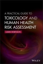 A Practical Guide to Toxicology and Human Health Risk Assessment - ISBN 9781118882023