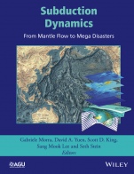 Subduction Dynamics: From Mantle Flow to Mega Disasters - ISBN 9781118888858