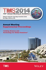TMS 2014 143rd Annual Meeting and Exhibition: Annual Meeting, Supplemental Proceedings - ISBN 9781118889725