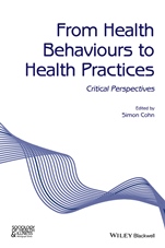 From Health Behaviours to Health Practices: Critical Perspectives - ISBN 9781118898390