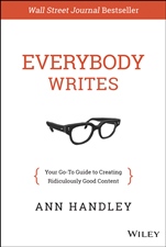 Everybody Writes: Your Go–To Guide to Creating Ridiculously Good Content - ISBN 9781118905555