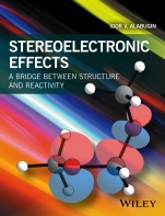 Stereoelectronic Effects: A Bridge Between Structure and Reactivity - ISBN 9781118906347
