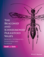 The Braconid and Ichneumonid Parasitoid Wasps: Biology, Systematics, Evolution and Ecology - ISBN 9781118907054