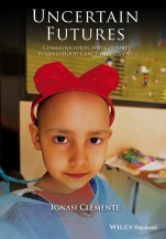 Uncertain Futures: Communication and Culture in Childhood Cancer Treatment - ISBN 9781118909713