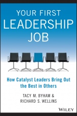 Your First Leadership Job: How Catalyst Leaders Bring Out the Best in Others - ISBN 9781118911952
