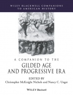 A Companion to the Gilded Age and Progressive Era - ISBN 9781118913963