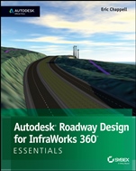 Autodesk Roadway Design for InfraWorks 360 Essentials: Autodesk Official Press - ISBN 9781118915950