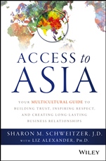 Access to Asia: Your Multicultural Guide to Building Trust, Inspiring Respect, and Creating Long–Lasting Business Relationships - ISBN 9781118919019