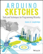 Arduino Sketches: Tools and Techniques for Programming Wizardry - ISBN 9781118919606
