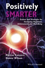 Positively Smarter: Science and Strategies for Increasing Happiness, Achievement, and Well–Being - ISBN 9781118926093