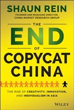 The End of Copycat China: The Rise of Creativity, Innovation, and Individualism in Asia - ISBN 9781118926765