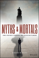Myths and Mortals: Family Business Leadership and Succession Planning - ISBN 9781118928967
