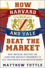 How Harvard and Yale Beat the Market: What Individual Investors Can Learn From the Investment Strategies of the Most Successful University Endowments - ISBN 9781118929292