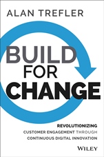 Build for Change: Revolutionizing Customer Engagement through Continuous Digital Innovation - ISBN 9781118930267