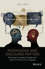 Knowledge and Discourse Matters: Relocating Knowledge Managements Sphere of Interest onto Language - ISBN 9781118931851