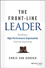 The Front–Line Leader: Building a High–Performance Organization from the Ground Up - ISBN 9781118933343