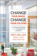 Change Your Space, Change Your Culture: How Engaging Workspaces Lead to Transformation and Growth - ISBN 9781118937815