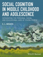 Social Cognition in Middle Childhood and Adolescence: Integrating the Personal, Social, and Educational Lives of Young People - ISBN 9781118937952