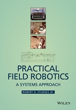 Practical Field Robotics: A Systems Approach - ISBN 9781118941140
