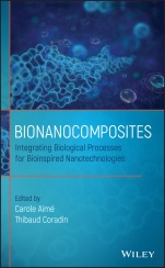Bionanocomposites: Integrating Biological Processes for Bioinspired Nanotechnologies - ISBN 9781118942222