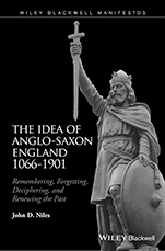 The Idea of Anglo–Saxon England 1066–1901: Remembering, Forgetting, Deciphering, and Renewing the Past - ISBN 9781118943328