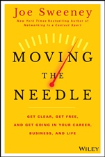 Moving the Needle: Get Clear, Get Free, and Get Going in Your Career, Business, and Life! - ISBN 9781118944080