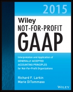 Wiley Not–for–Profit GAAP 2015: Interpretation and Application of Generally Accepted Accounting Principles - ISBN 9781118945247