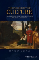 The Possibility of Culture: Pleasure and Moral Development in Kants Aesthetics - ISBN 9781118950654