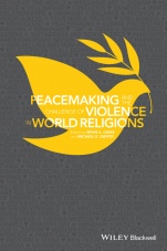 Peacemaking and the Challenge of Violence in World Religions - ISBN 9781118953426