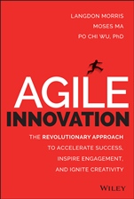 Agile Innovation: The Revolutionary Approach to Accelerate Success, Inspire Engagement, and Ignite Creativity - ISBN 9781118954201