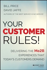 Your Customer Rules!: Delivering the Me2B Experiences That Todays Customers Demand - ISBN 9781118954775