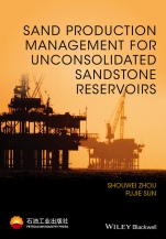 Sand Production Management for Unconsolidated Sandstone Reservoirs - ISBN 9781118961896