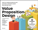 Value Proposition Design: How to Create Products and Services Customers Want - ISBN 9781118968055